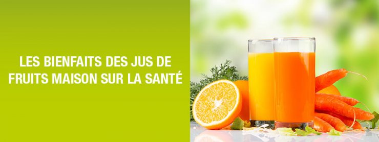 Bienfaits des jus de fruits maison sur la santé